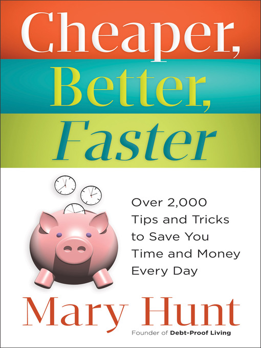 Title details for Cheaper, Better, Faster by Mary Hunt - Wait list